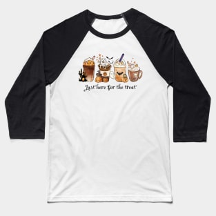 Just here for the treat coffee halloween shirt Baseball T-Shirt